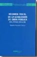 REGIMEN FISCAL DE LA CONSECION DE LA OBRA PUBLICA (IVA, ITPAJ,ICI O E IBI) de FALCON Y TELLA, RAMON 