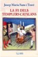 LA FI DELS TEMPLERS CATALANS de SANS I TRAVE, JOSEP MARIA 