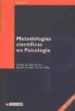 METODOLOGIAS CIENTIFICAS EN PSICOLOGIA di LEON GARCIA, ORFELIO G.  MONTERO GARCIA-CELAY, IGNACIO 