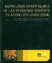 MORBILIDAD HOSPITALARIA DE LAS PERSONAS MAYORES EN ANDALUCIA (200 0-2004) (INCLUYE CD) di ALMENARA BARRIOS, JOSE 