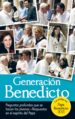 GENERACION BENEDICTO: PREGUNTAS PROFUNDAS QUE SE HACEN LOS JOVENE S. RESPUESTAS EN EL ESPIRITU DEL PAPA (CON PROLOGO DEL PAPA BENEDICTO XVI) di VV.AA. 