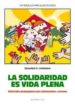 LA SOLIDARIDAD ES VIDA PLENA. MATERIALES PEDAGOGICOS PARA ADOLESC ENTES Y JOVENES de CARDENAS, EDUARDO JOSE 