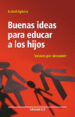 BUENAS IDEAS PARA EDUCAR A LOS HIJOS: VALORES POR DESCUBRIR di AGUERA, ISABEL 