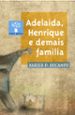 ADELAIDA, HENRIQUE E DEMAIS FAMILIA de PUENTE DOCAMPO, XABIER 