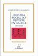 HISTORIA SOCIAL DO DEPORTE EN GALICIA di DOMINGUEZ ALMANSA, A. 
