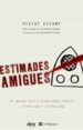ESTIMADES AMIGUES de ESTANY , PIETAT 