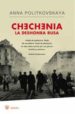 CHECHENIA, LA DESHONRA RUSA de POLITKOVSKAYA, ANNA 