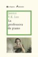 LA PROFESSORA DE PIANO de LEE, JANICE Y. K. 