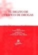EL DELITO DE TRAFICO DE DROGAS de ALVAREZ GARCIA, FRANCISCO JAVIER 
