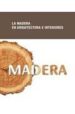 LA MADERA: EN ARQUITECTURA E INTERIORES di VV.AA. 