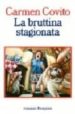 LA BRUTTINA STAGIONATA di COVITO, CARMEN 