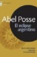 EL ECLIPSE ARGENTINO: DE LA ENFERMEDAD COLECTIVA AL RENACIMIENTO de POSSE, ABEL 