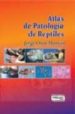 ATLAS DE PATOLOGIA DE REPTILES di OROS MONTON, JORGE 