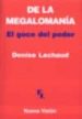 DE LA MEGALOMANIA: EL GOCE DEL PODER di LACHAUD, DENISE 