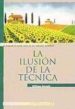 LA ILUSION DE LA TECNICA: LA BUSQUEDA DE SENTIDO DENTRO DE UNA CI VILIZACION TECNOLOGICA de BARRETT, WILLIAM 