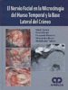 EL NERVIO FACIAL EN LA MICROCIRUGIA DEL HUESO TEMPORAL Y LA BASE LATERAL DEL CRANEO di VV.AA. 