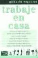 TRABAJE EN CASA (GUIAS DE NEGOCIOS) di HINGSTON, PETER  BALFOUR, ALASTAIR 