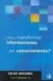 COMO TRANSFORMAR INFORMACIONES EN CONOCIMIENTO? de ANTUNES, CELSO 