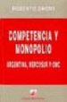 COMPETENCIA Y MONOPOLIO: ARGENTINA, MERCOSUR Y OMC de DROMI, ROBERTO 