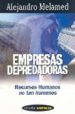 EMPRESAS DEPREDADORAS: RECURSOS HUMANOS, NO TAN HUMANOS de MELAMED, ALEJANDRO 
