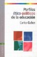 PERFILES ETICO-POLITICOS DE LA EDUCACION de CULLEN, CARLOS A. 