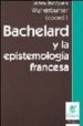 BACHELARD Y LA EPISTEMOLOGIA FRANCESA di WUNENBURGER, JEAN 