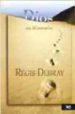DIOS UN ITINERARIO de DEBRAY, REGIS 