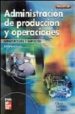 ADMINISTRACION DE LA PRODUCCION Y OPERACIONES PARA UNA VENTAJA CO MPETITIVA (INCLUYE CD-ROM) di CHASE , RICHARD B. 
