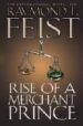 RISE OF A MERCHANT PRINCE de FEIST, RAYMOND E. 