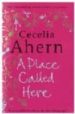 A PLACE CALLED HERE de AHERN, CECELIA 