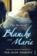 THE STORY OF BLANCHE AND MARIE de ENQUIST, PER OLOV 