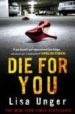 DIE FOR YOU di UNGER, LISA 