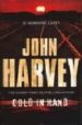 COLD IN HAND de HARVEY, JOHN 