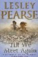 TILL WE MEET AGAIN de PEARSE, LESLEY 