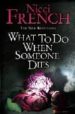 WHAT TO DO WHEN SOMEONE DIES de FRENCH, NICCI 