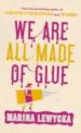 WE ARE ALL MADE OF GLUE di LEWYCKA, MARINA 