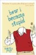 HOW I BECAME STUPID de PAGE, MARTIN 