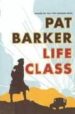 LIFE CLASS de BARKER, PAT 
