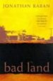 BAD LAND AN AMERICAN ROMANCE di RABAN, JONATHAN 