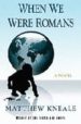 WHEN WE WERE ROMANS de KNEALE, MATTHEW 