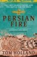 PERSIAN FIRE: THE FIRST WORLD EMPIRE, BATTLE FOR THE WEST di HOLLAND, TOM 