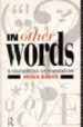 IN OTHER WORDS: A COURSEBOOK ON TRANSLATION di BAKER, MONA 