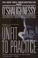 UNFIT TO PRACTICE di O`SHAUGHNESSY, PERRI 
