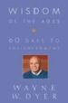 WISDOM OF THE AGES: 60 DAYS TO ENLIGHTENMENT di DYER, WAYNE W. 