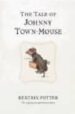 THE TALE OF JOHNNY TOWN-MOUSE di POTTER, BEATRIX 