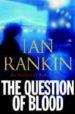 A QUESTION OF BLOOD de RANKIN, IAN 