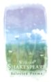 WILLIAM SHAKESPEARE: SELECTED POEMS de SHAKESPEARE, WILLIAM 