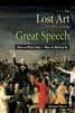THE LOST ART OF THE GREAT SPEECH: HOW TO WRITE ONE-HOW TO DELIVER IT di DOWIS, RICHARD 
