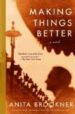 MAKING THINGS BETTER de BROOKNER, ANITA 