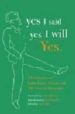YES I SAID, YES I WILL, YES: A CELEBRATION OF JAMES JOYCE ULISES AN 100 YEARS OF BLOOMSDAY di VV.AA. 